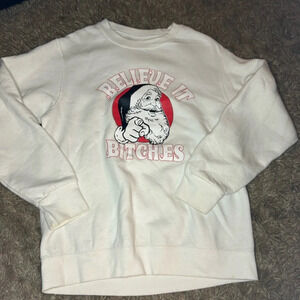 believe it b****** crewneck size small​​
